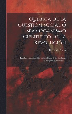 bokomslag Qumica De La Cuestion Social  Sea Organismo Cientfico De La Revolucin