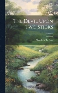 bokomslag The Devil Upon Two Sticks; Volume 1