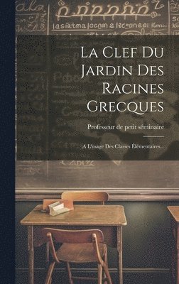bokomslag Clef Du Jardin Des Racines Grecques