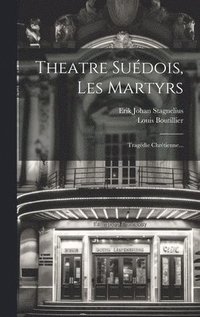 bokomslag Theatre Sudois, Les Martyrs