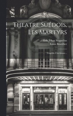 Theatre Sudois, Les Martyrs 1