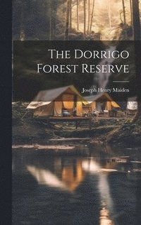 bokomslag The Dorrigo Forest Reserve