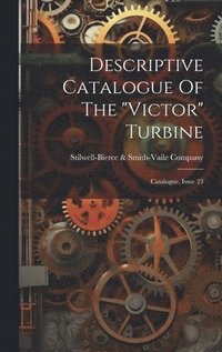 bokomslag Descriptive Catalogue Of The "victor" Turbine