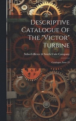 bokomslag Descriptive Catalogue Of The "victor" Turbine