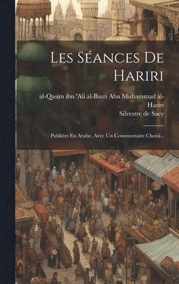 Al-Qasim Ibn 'Ali Al-Basri Abu Muhammad, Silvestre De Sacy - Les Séances De Hariri, Inbunden