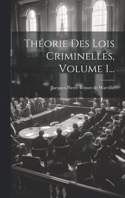 bokomslag Théorie Des Lois Criminelles, Volume 1...