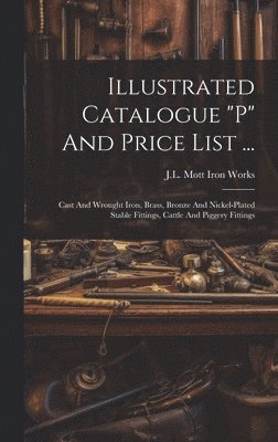 bokomslag Illustrated Catalogue "p" And Price List ...