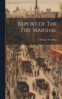 bokomslag Report Of The Fire Marshal