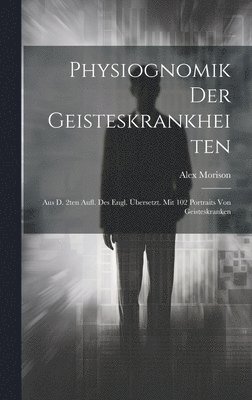 Physiognomik Der Geisteskrankheiten 1