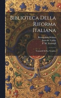bokomslag Biblioteca Della Riforma Italiana