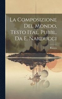 bokomslag La Composizione Del Mondo, Testo Ital. Pubbl. Da E. Narducci