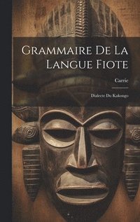 bokomslag Grammaire De La Langue Fiote