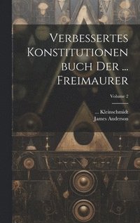 bokomslag Verbessertes Konstitutionenbuch Der ... Freimaurer; Volume 2
