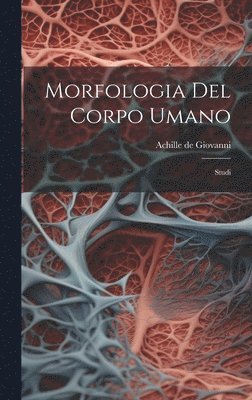 bokomslag Morfologia Del Corpo Umano