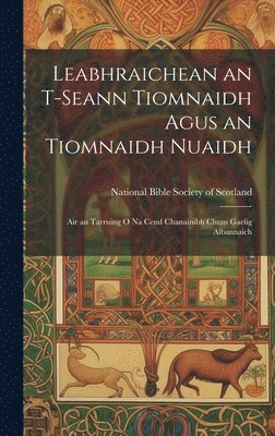 National Bible Society of Scotland - Leabhraichean an T-Seann Tiomnaidh Agus an Tiomnaidh Nuaidh, Inbunden