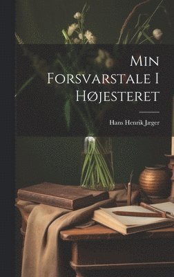 Hans Henrik Jæger - Min Forsvarstale I Højesteret, Inbunden