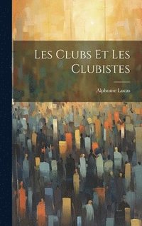bokomslag Les Clubs et les Clubistes