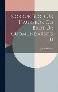 bokomslag Nokkur Bld r Hauksbk og Brot r Gudmundarsgu