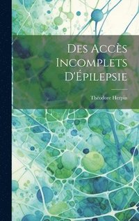bokomslag Des Accs Incomplets D'pilepsie