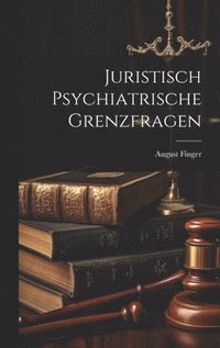 bokomslag Juristisch Psychiatrische Grenzfragen