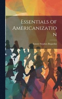 bokomslag Essentials of Americanization