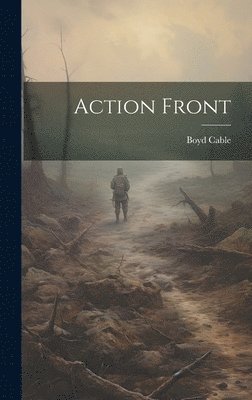 Boyd Cable - Action Front, Inbunden