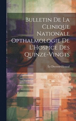 bokomslag Bulletin de la Clinique Nationale Opthalmologie de L'Hospice des Quinze-Vingts