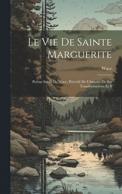 Wace - Le vie de Sainte Marguerite, Inbunden