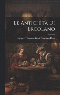 bokomslag Le Antichit di Ercolano