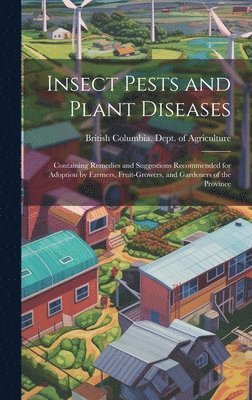 British Columbia Dept of Agriculture - Insect Pests and Plant Diseases, Inbunden