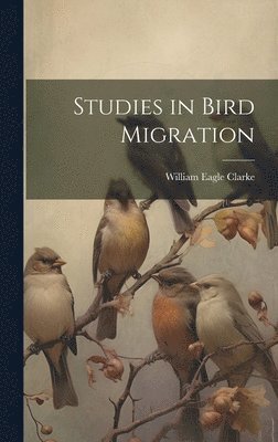 Studies in Bird Migration 1