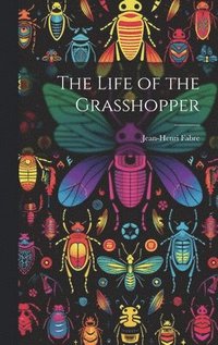 bokomslag The Life of the Grasshopper