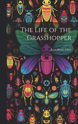 Life of the Grasshopper