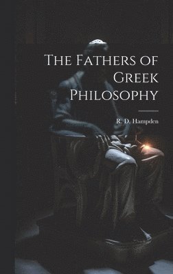 bokomslag Fathers of Greek Philosophy