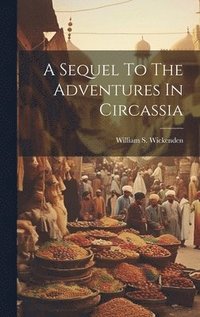 bokomslag A Sequel To The Adventures In Circassia