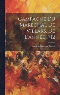 bokomslag Campagne Du Marechal De Villars, De L'anne 1712