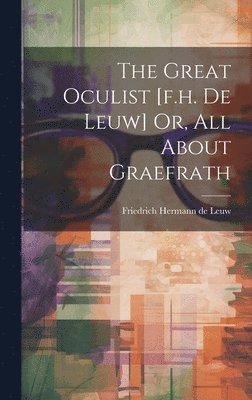 The Great Oculist [f.h. De Leuw] Or, All About Graefrath 1