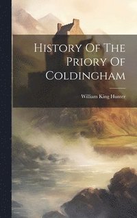 bokomslag History Of The Priory Of Coldingham