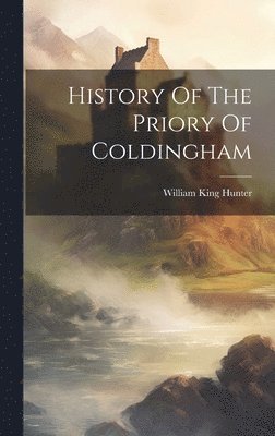 History Of The Priory Of Coldingham 1
