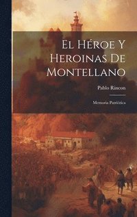 bokomslag Héroe Y Heroinas De Montellano