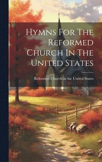 bokomslag Hymns For The Reformed Church In The United States