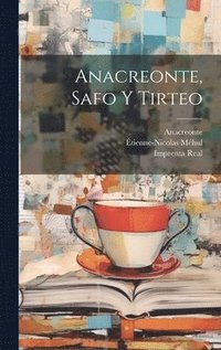 bokomslag Anacreonte, Safo Y Tirteo