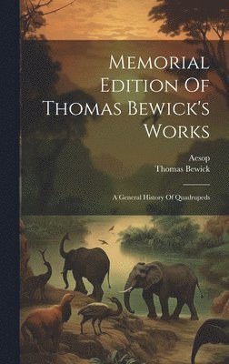 bokomslag Memorial Edition Of Thomas Bewick's Works