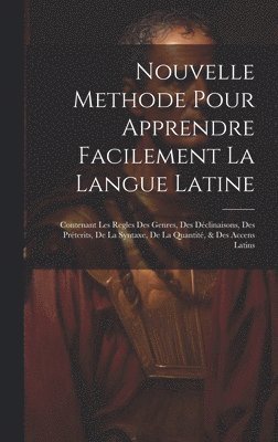 Nouvelle Methode Pour Apprendre Facilement La Langue Latine 1