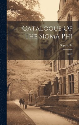 Catalogue Of The Sigma Phi 1