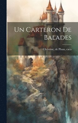 de Pisan Ca Ca Christine - Carteron De Balades, Inbunden