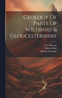 bokomslag Geology Of Parts Of Wiltshire & Gloucestershire