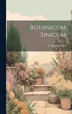 E Bretschneider, E. Bretschneider - Botanicum Sinicum, Inbunden