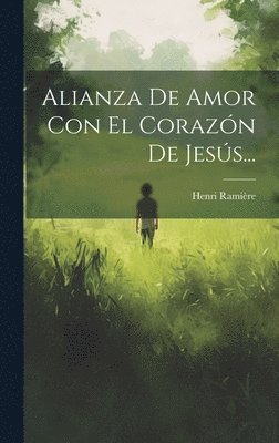 Henri Ramière - Alianza De Amor Con El Corazón De Jesús..., Inbunden