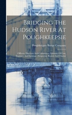 Bridging The Hudson River At Poughkeepsie 1